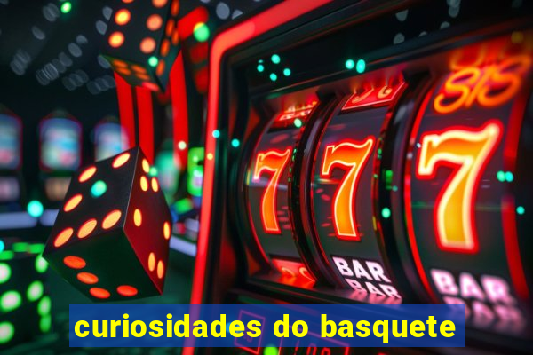 curiosidades do basquete